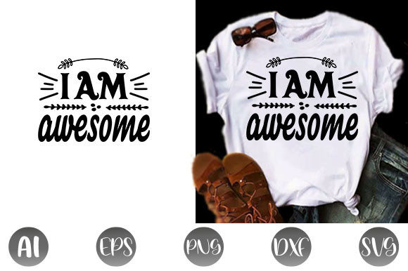 Autism Quote Design,i Am Awesome Graphics for T-Shirt Designs