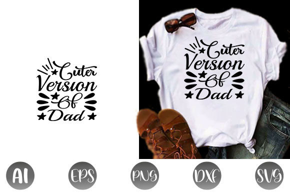 Baby Quote Design Cuter Version of Dad