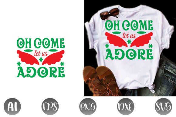 Christmas Quote Design, Oh Come Let Us Ad — Graphics & T-Shirt Designs