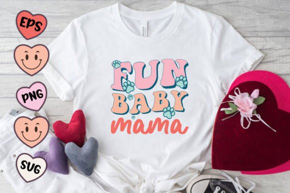Fun Baby Mama, Dog Quote Graphics for Crafts