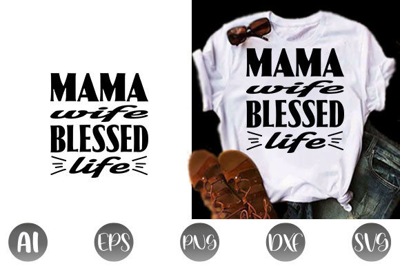 Funny Mom Quote Design: Mama Wife Blessed Graphics