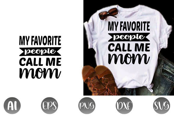 Funny Mom Quote Design, My Favorite Peopl