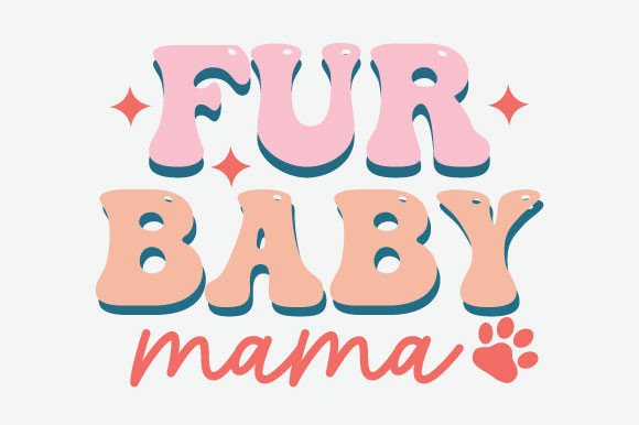 Fur Baby Mama SVG PNG: Graphics for Crafts & Pet Brands