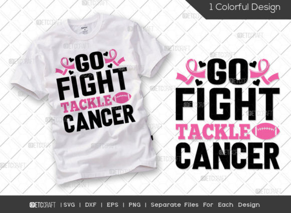 Go Fight Tackle Cancer SVG Breast Graphics for T-Shirt Designs