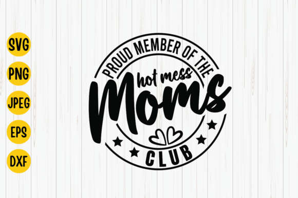 Hot Mess Moms Club Mom Quote SVG