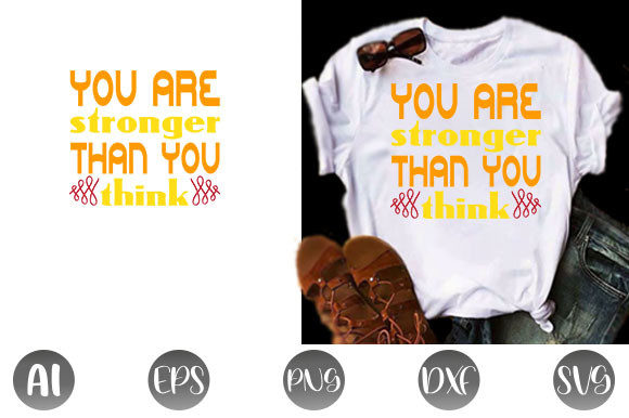 Inspirational Quote Design, You Are Stro: Graphics for T-Shirt Designs