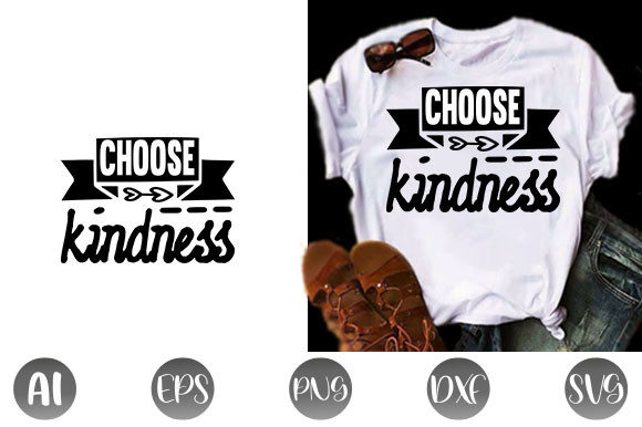Kindness Quote Design: Choose Kindness Graphics for T-Shirt Designs