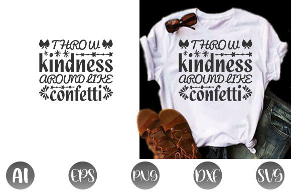 Kindness Quote Design: Graphics & T-Shirt Designs