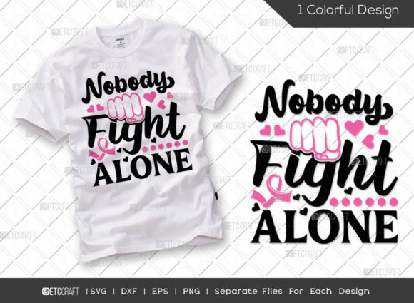 Nobody Fight Alone SVG Graphics for T-Shirt Designs