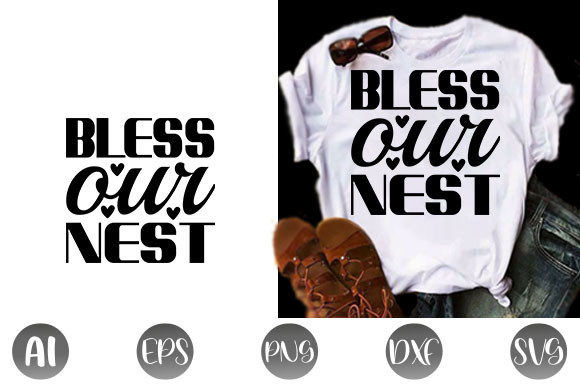 Spring Quote Design, Bless Our Nest: Graphics for T-Shirt Designs