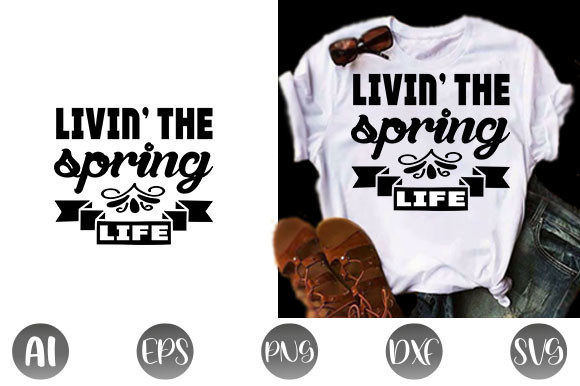 Spring Quote Design: Livin’ the Spring Life Graphics