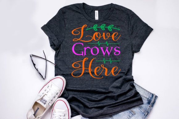 Spring Quote Design: Love Grows Here — T-Shirt Designs & Graphics