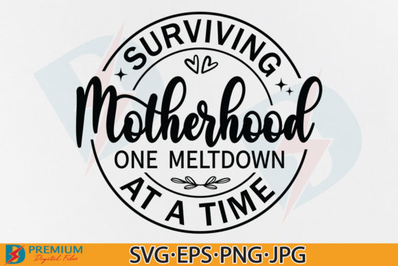 Surviving Motherhood SVG: Graphics for Crafts & Digital Sellers
