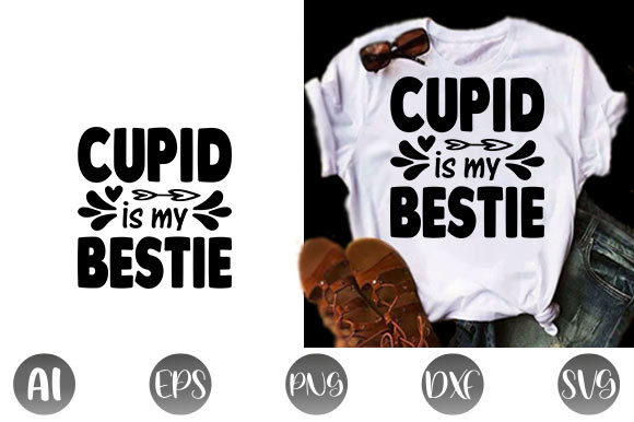 Valentine Quote Design: Cupid Is My Best — Graphics & T-Shirt Designs