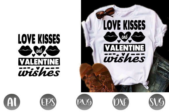Valentine Quote Design: Love Kisses & Graphics for T-Shirt Designs