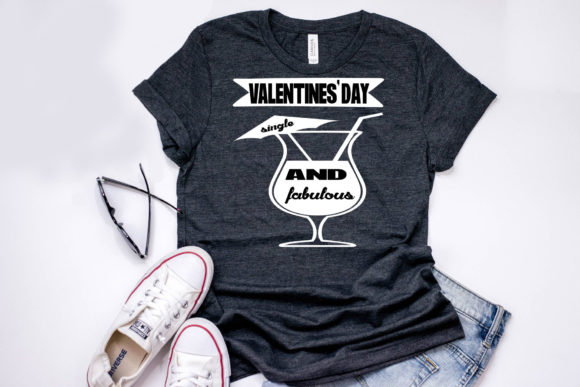 Valentine’s Day Single and Fabulous: Graphics & T-Shirt Designs